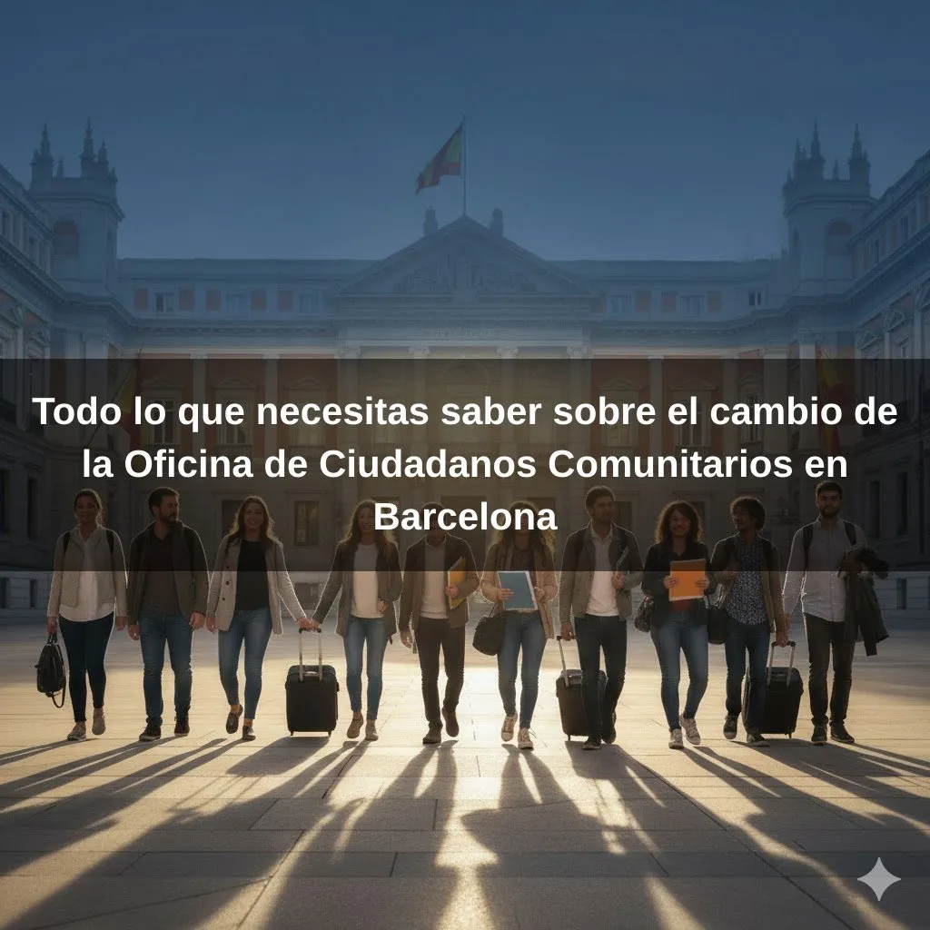 Todo lo que necesitas saber sobre el cambio de la Oficina de Ciudadanos Comunitarios en Barcelona